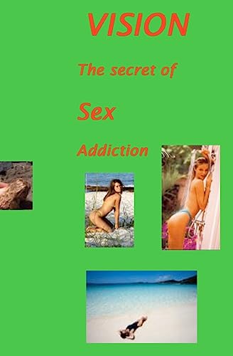 Vision: The Secret Of Sex Addiction - Click to Buy