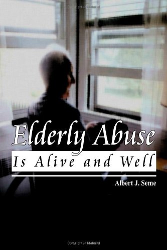 Elderly Abuse Is Alive and Well - Click to Buy