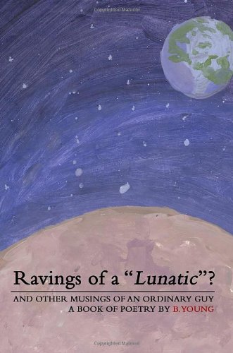 Ravings of a "Lunatic"? - Click to Buy