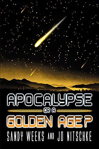 Apocalypse or a Golden Age? - Click to Buy