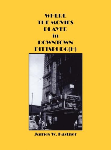 Where the Movies Played in Downtown Pittsburg(h) - Click to Buy