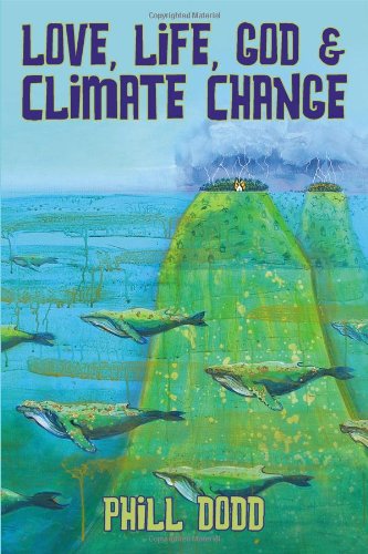 Love, Life, God and Climate Change - Click to Buy