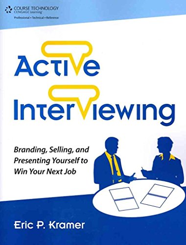 Active Interviewing: Branding, Selling. and Presenting Yourself to Win Your Next Job (TEST series page) - Click to Buy
