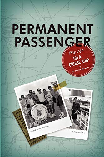 Permanent Passenger: My Life on a Cruise Ship - Click to Buy