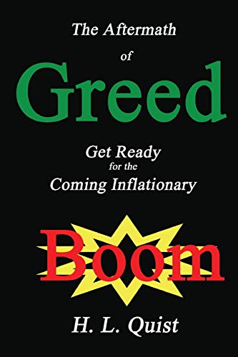 The Aftermath of Greed: Get Ready For The Coming Inflationary Boom - Click to Buy