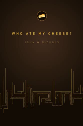 Who Ate My Cheese?