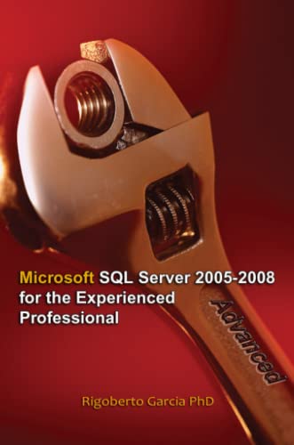 Advanced SQL Server 2005-2008 for the Experienced Professional - Click to Buy