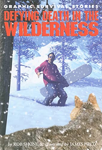 Defying Death in the Wilderness (Graphic Survival Stories) - Click to Buy