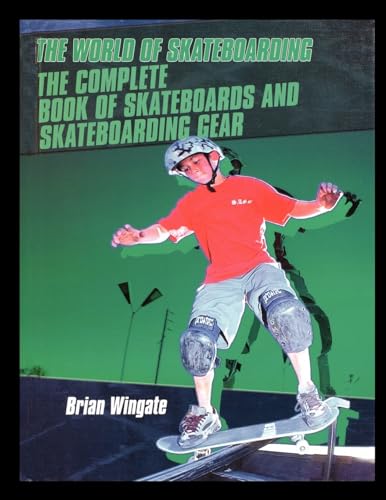 The Complete Book of Skateboards and Skateboarding Gear - Click to Buy