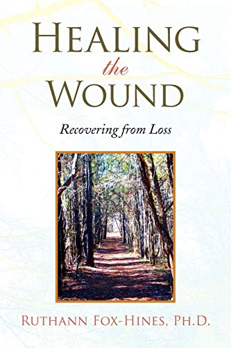 Healing the Wound: Recovering from Loss - Click to Buy