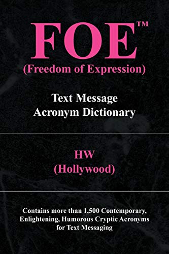 FOE (Freedom of Expression): Text Message Acronym Dictionary - Click to Buy