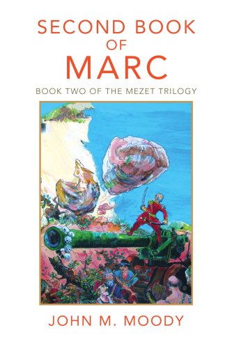 Second Book of Marc: Book Two of the Mezet Trilogy - Click to Buy