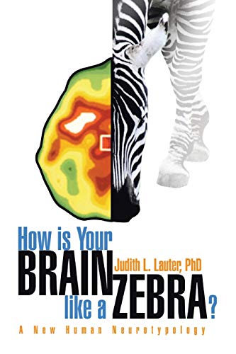 How is Your Brain like a Zebra?: A New Human Neurotypology - Click to Buy