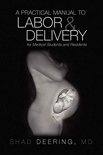A Practical Manual to Labor and Delivery for Medical Students and Residents - Click to Buy