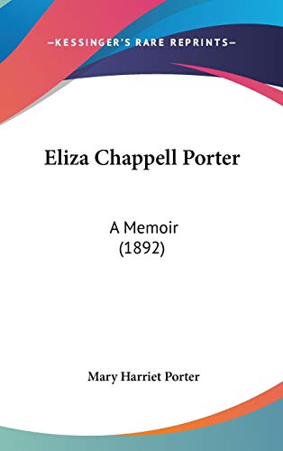 Eliza Chappell Porter: A Memoir (1892) - Click to Buy