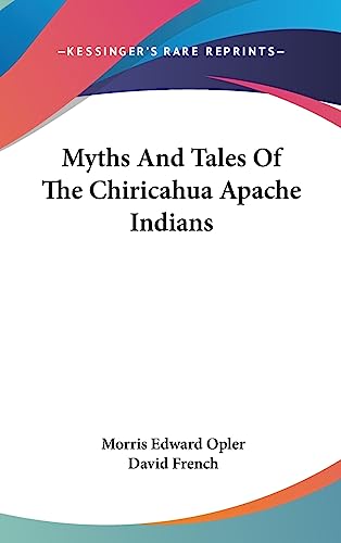 Myths And Tales Of The Chiricahua Apache Indians - Click to Buy