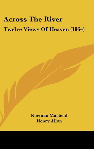 Across the River: Twelve Views of Heaven (1864) - Click to Buy