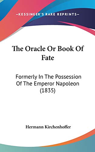 The Oracle Or Book Of Fate: Formerly In The Possession Of The Emperor Napoleon (1835)