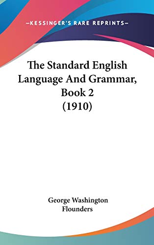 The Standard English Language And Grammar, Book 2 (1910) - Click to Buy