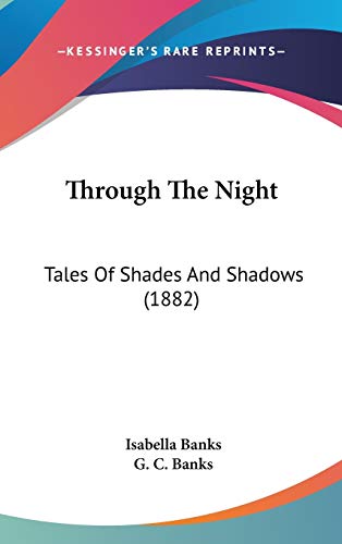 Through The Night: Tales Of Shades And Shadows (1882) - Click to Buy