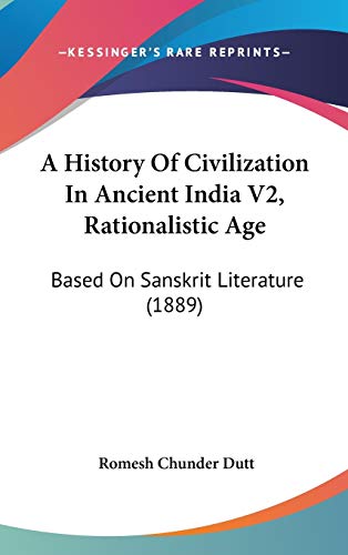 A History Of Civilization In Ancient India V2, Rationalistic Age: Based On Sanskrit Literature (1889)