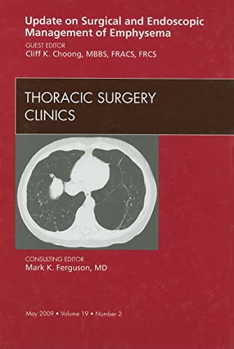 Update on Surgical and Endoscopic Management of Emphysema, An Issue of Thoracic Surgery Clinics (Volume 19-2) (The Clinics: Surgery, Volume 19-2) - Click to Buy