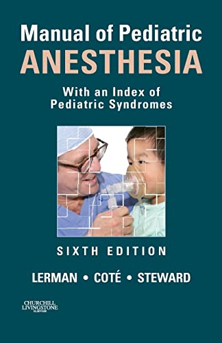 Manual of Pediatric Anesthesia: With an Index of Pediatric Syndromes - Click to Buy