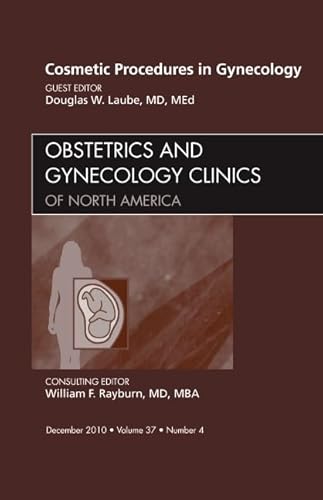 Cosmetic Procedures in Gynecology, An Issue of Obstetrics and Gynecology Clinics - Click to Buy