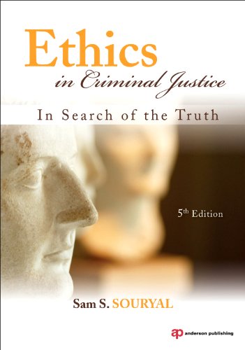 Ethics in Criminal Justice, Fifth Edition: In Search of the Truth