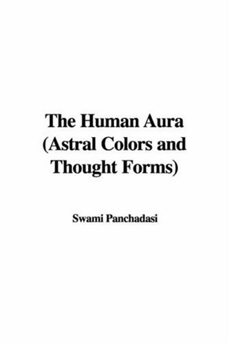 The Human Aura: Astral Colors and Thought Forms - Click to Buy