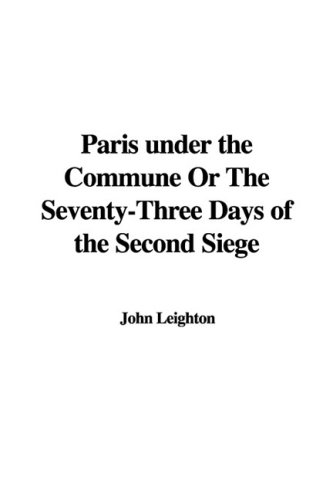 Paris Under the Commune or the Seventy-three Days of the Second Siege - Click to Buy