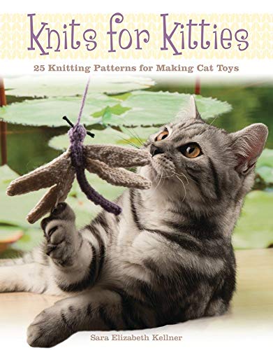 Knits for Kitties: 25 Knitting Patterns for Making Cat Toys - Click to Buy