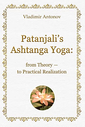 Patanjali's Ashtanga Yoga: From Theory - To Practical Realization - Click to Buy