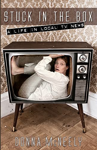 Stuck In The Box: A Life In Local Tv News - Click to Buy