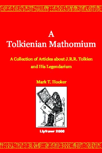 A Tolkienian Mathomium: A Collection Of Articles On J.R.R. Tolkien And His Legendarium (The Lord Of The Rings & The Hobbit) - Click to Buy