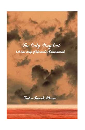 The Only Way Out: A True Story Of Life Under Communism - Click to Buy