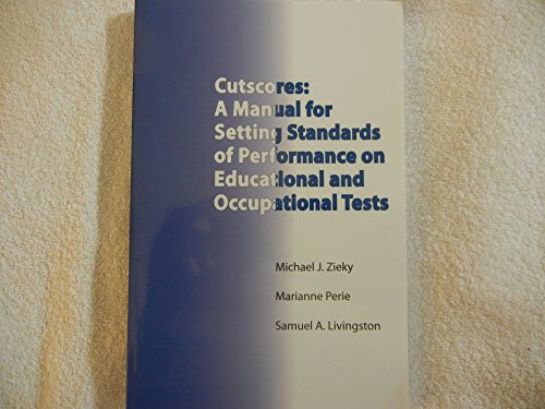 Cutscores: A Manual For Setting Standards Of Performance On Educational And Occupational Tests