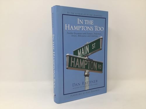 In the Hamptons Too: Further Encounters with Farmers, Fishermen, Artists, Billionaires, and Celebrities - Click to Buy