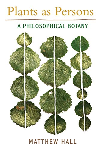 Plants as Persons: A Philosophical Botany (Religion Environment)