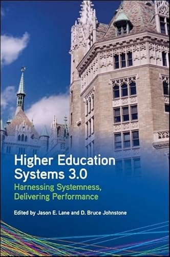 Higher Education Systems 3.0: Harnessing Systemness, Delivering Performance