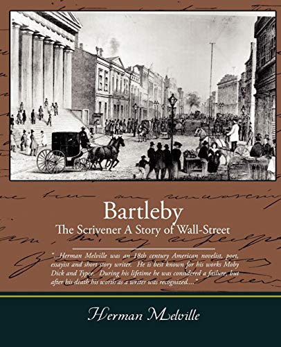 Bartleby, The Scrivener - A Story of Wall-Street - Click to Buy