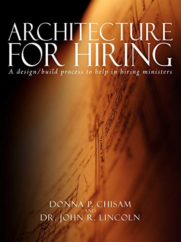 Architecture for Hiring: A design/build process to help in hiring ministers - Click to Buy