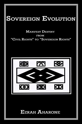 Sovereign Evolution: Manifest Destiny from "Civil Rights" to "Sovereign Rights" - Click to Buy