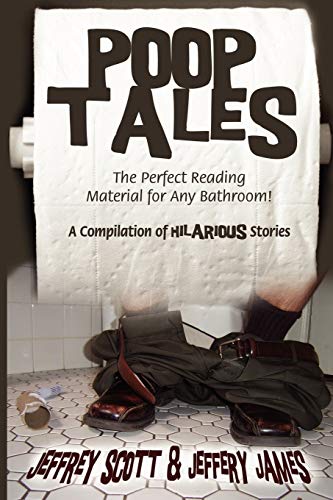 Poop Tales: The Perfect Reading Material for Any Bathroom! A Compilation of Hilarious Stories - Click to Buy