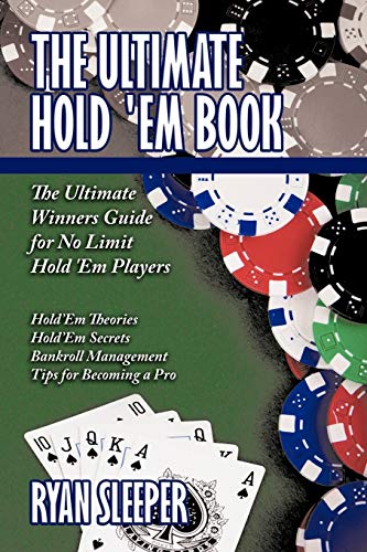 The Ultimate Hold 'Em Book: The Ultimate Winners Guide For No Limit Hold 'Em Players - Click to Buy