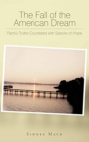 The Fall of the American Dream: Painful Truths Countered with Specks of Hope