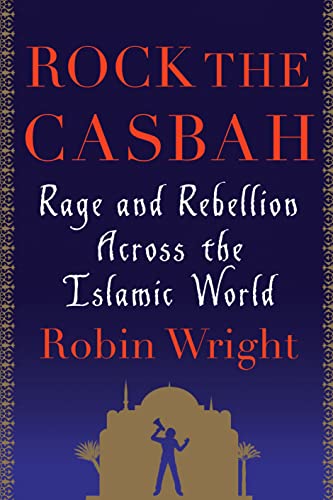 Rock the Casbah: Rage and Rebellion Across the Islamic World - Click to Buy
