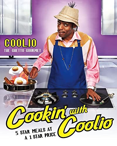 Cookin' with Coolio: 5 Star Meals at a 1 Star Price - Click to Buy