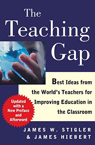 The Teaching Gap: Best Ideas from the World's Teachers for Improving Education in the Classroom - Click to Buy