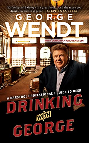 Drinking with George: A Barstool Professional's Guide to Beer - Click to Buy